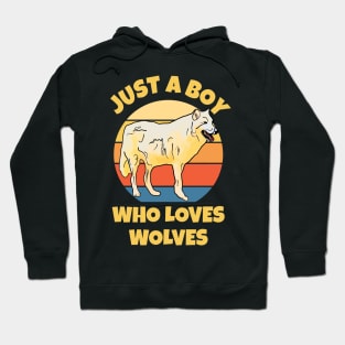 Just a Boy Who Loves Wolves Hoodie